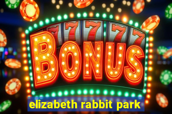 elizabeth rabbit park